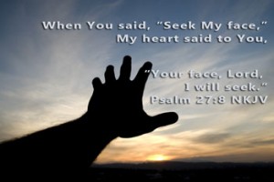 Seek My Face Pslam 27:8